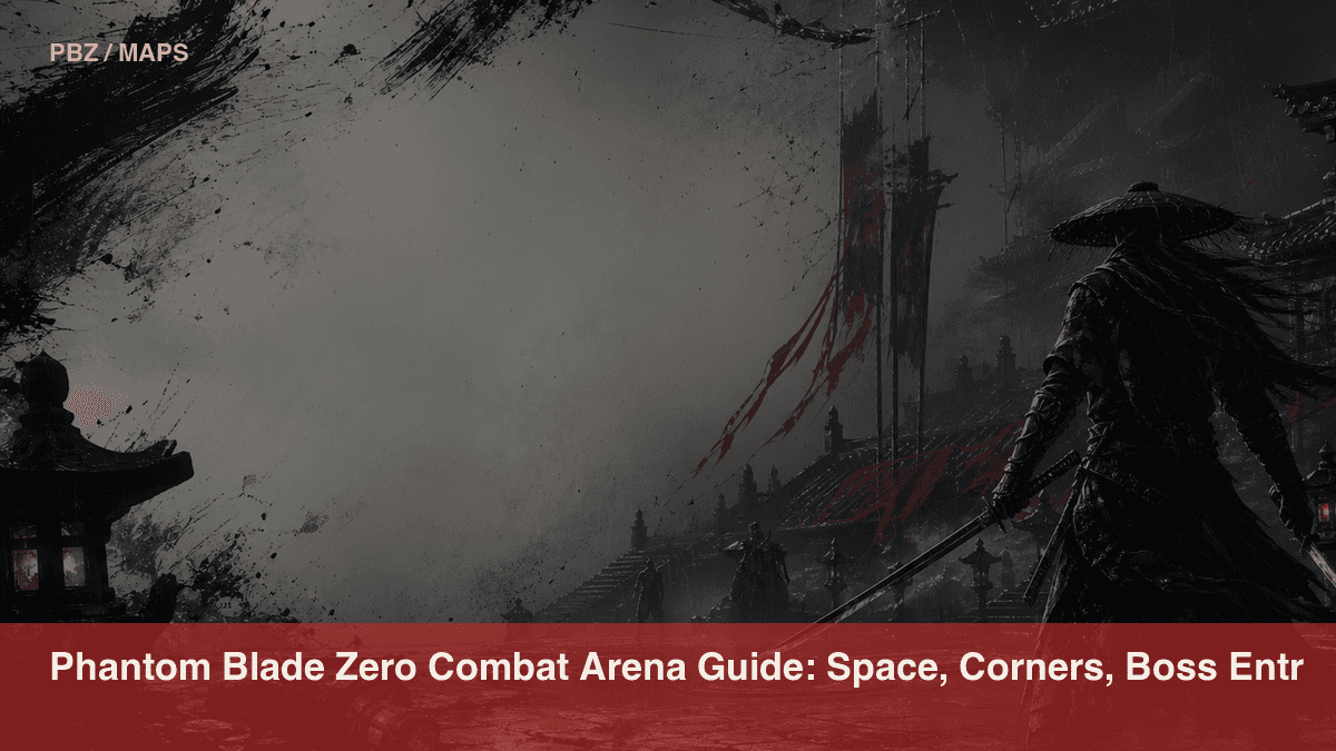 Phantom Blade Zero Combat Arena Guide: Space, Corners, Boss Entrances, and Camera Safety official or store media reference
