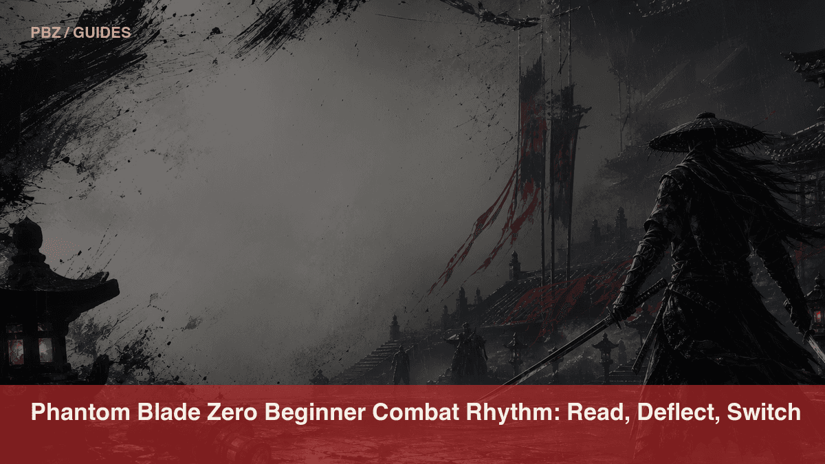Phantom Blade Zero Beginner Combat Rhythm: Read, Deflect, Switch, Punish official or store media reference